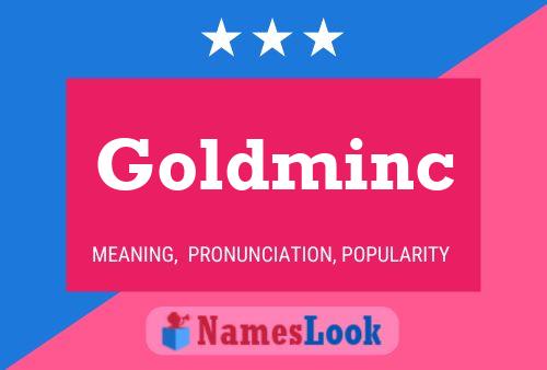 Постер имени Goldminc