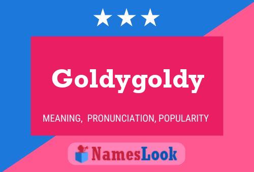 Постер имени Goldygoldy