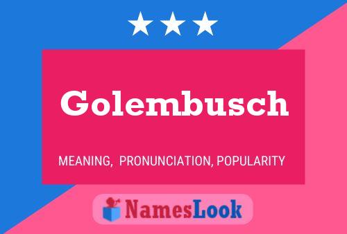 Постер имени Golembusch