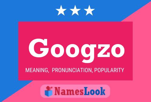 Постер имени Googzo