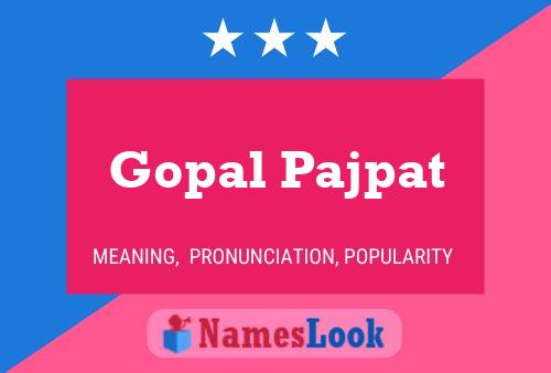 Постер имени Gopal Pajpat