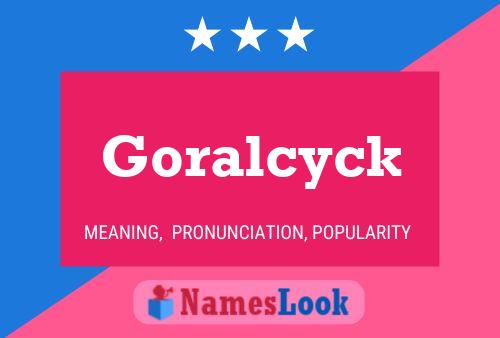 Постер имени Goralcyck