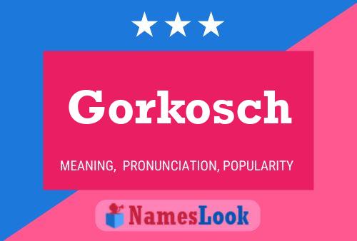 Постер имени Gorkosch