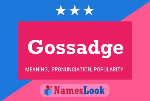 Постер имени Gossadge