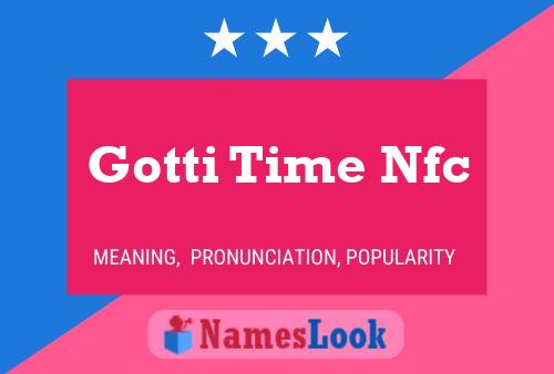 Постер имени Gotti Time Nfc