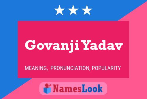 Постер имени Govanji Yadav