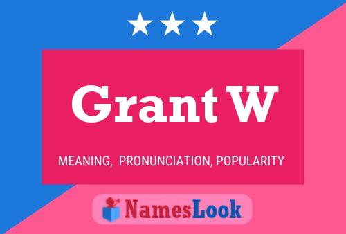 Постер имени Grant W