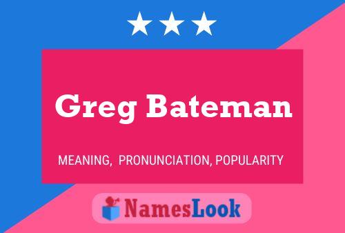 Постер имени Greg Bateman