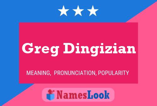 Постер имени Greg Dingizian