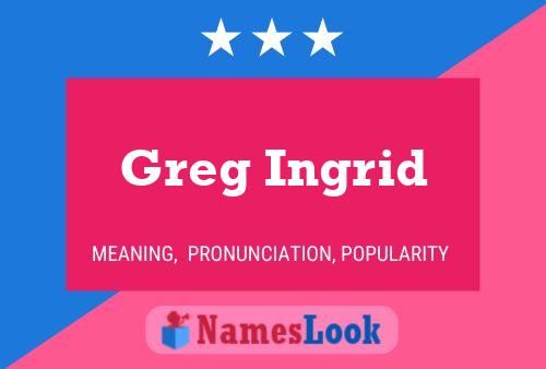 Постер имени Greg Ingrid