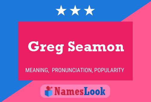 Постер имени Greg Seamon