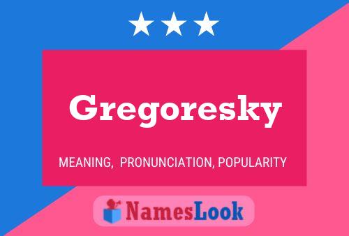 Постер имени Gregoresky