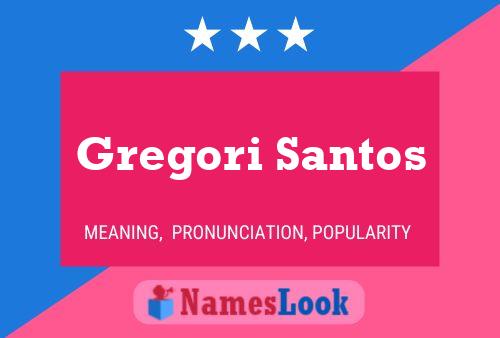 Постер имени Gregori Santos