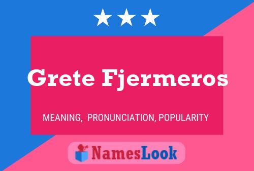 Постер имени Grete Fjermeros