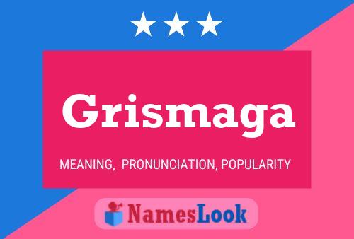 Постер имени Grismaga