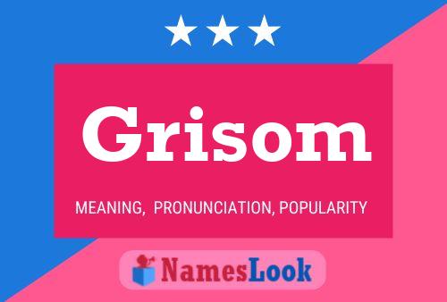 Постер имени Grisom