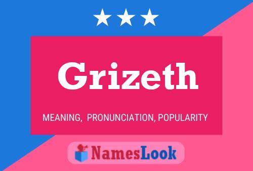 Постер имени Grizeth