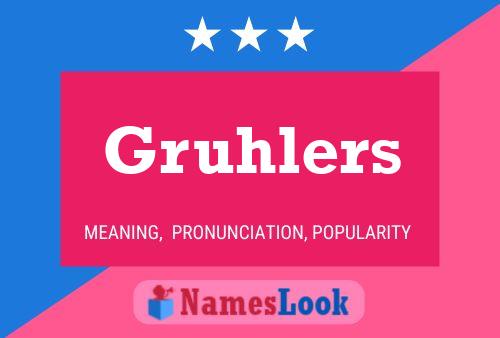 Постер имени Gruhlers