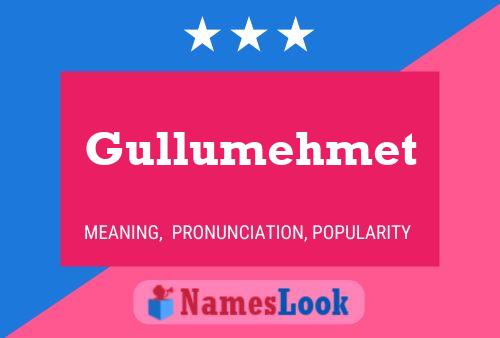 Постер имени Gullumehmet