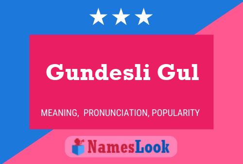 Постер имени Gundesli Gul