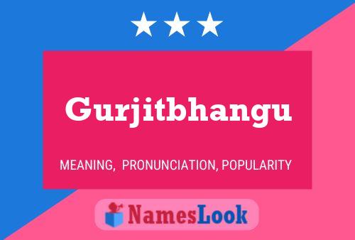 Постер имени Gurjitbhangu