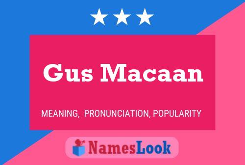 Постер имени Gus Macaan