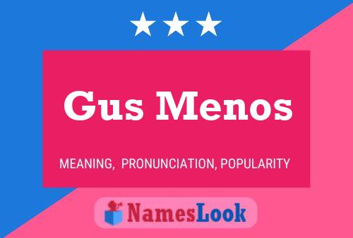 Постер имени Gus Menos