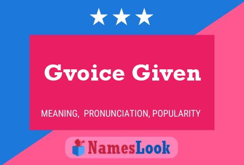 Постер имени Gvoice Given