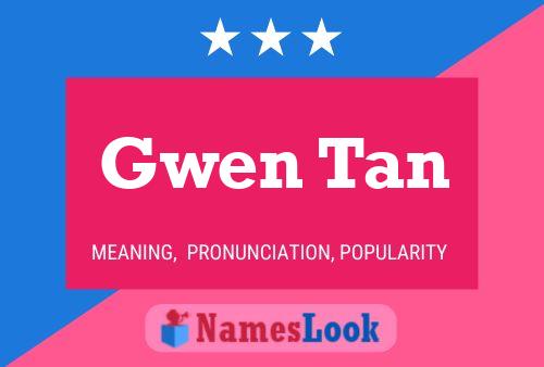 Постер имени Gwen Tan