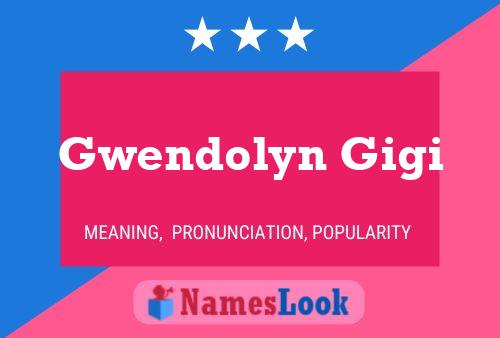 Постер имени Gwendolyn Gigi