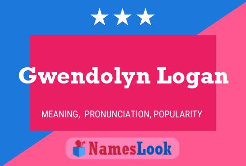 Постер имени Gwendolyn Logan