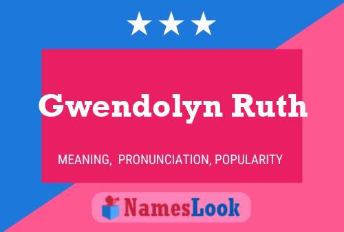 Постер имени Gwendolyn Ruth