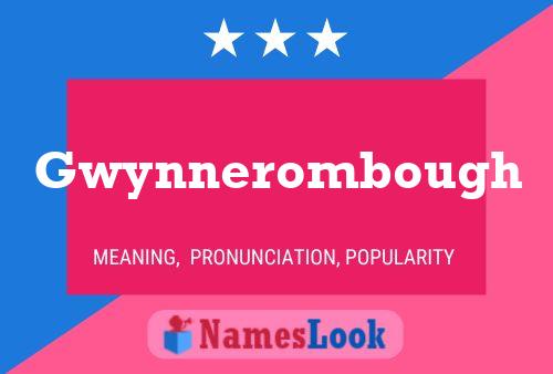 Постер имени Gwynnerombough