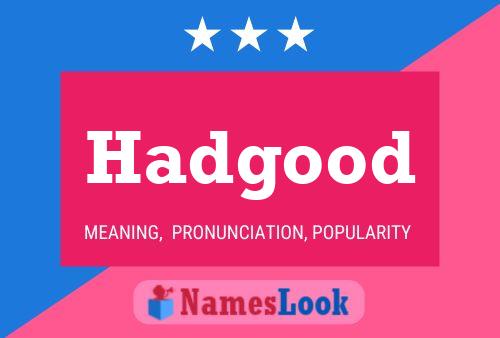 Постер имени Hadgood