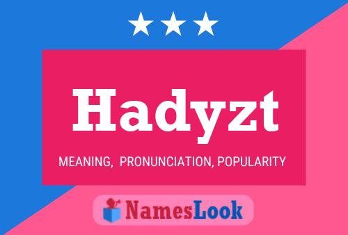 Постер имени Hadyzt