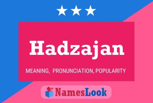 Постер имени Hadzajan