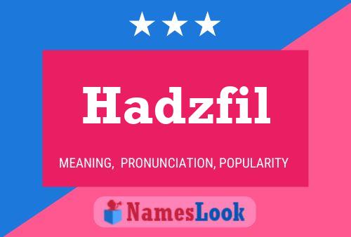 Постер имени Hadzfil