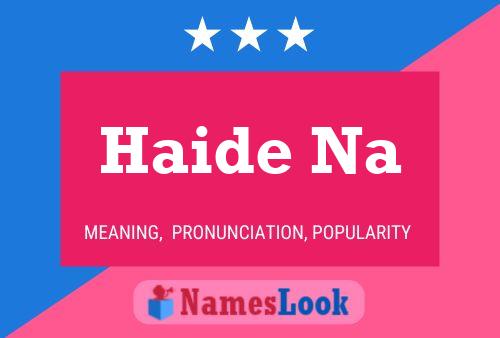 Постер имени Haide Na