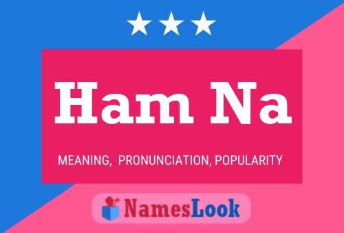 Постер имени Ham Na