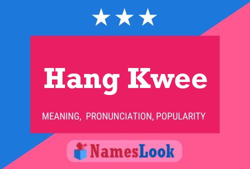 Постер имени Hang Kwee