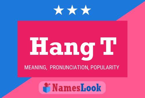 Постер имени Hang T