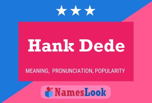 Постер имени Hank Dede