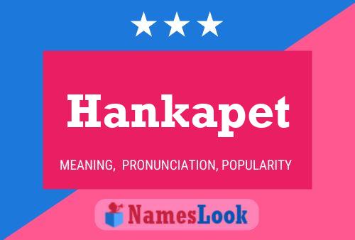 Постер имени Hankapet