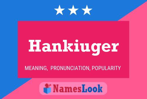 Постер имени Hankiuger