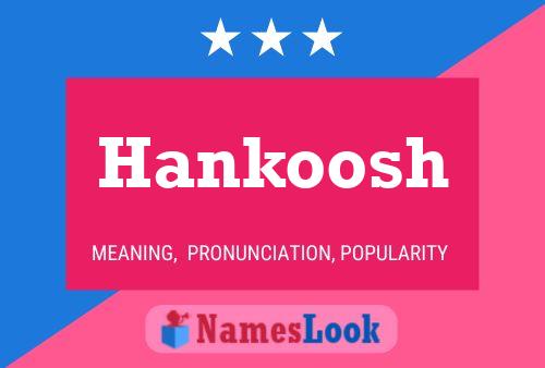 Постер имени Hankoosh