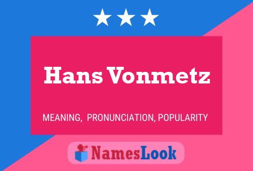 Постер имени Hans Vonmetz