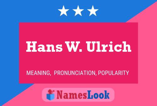 Постер имени Hans W. Ulrich