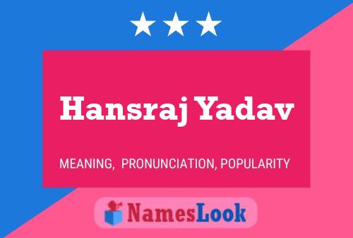 Постер имени Hansraj Yadav