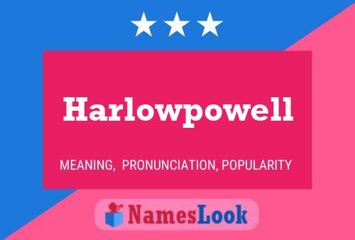 Постер имени Harlowpowell