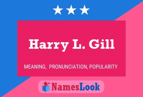 Постер имени Harry L. Gill